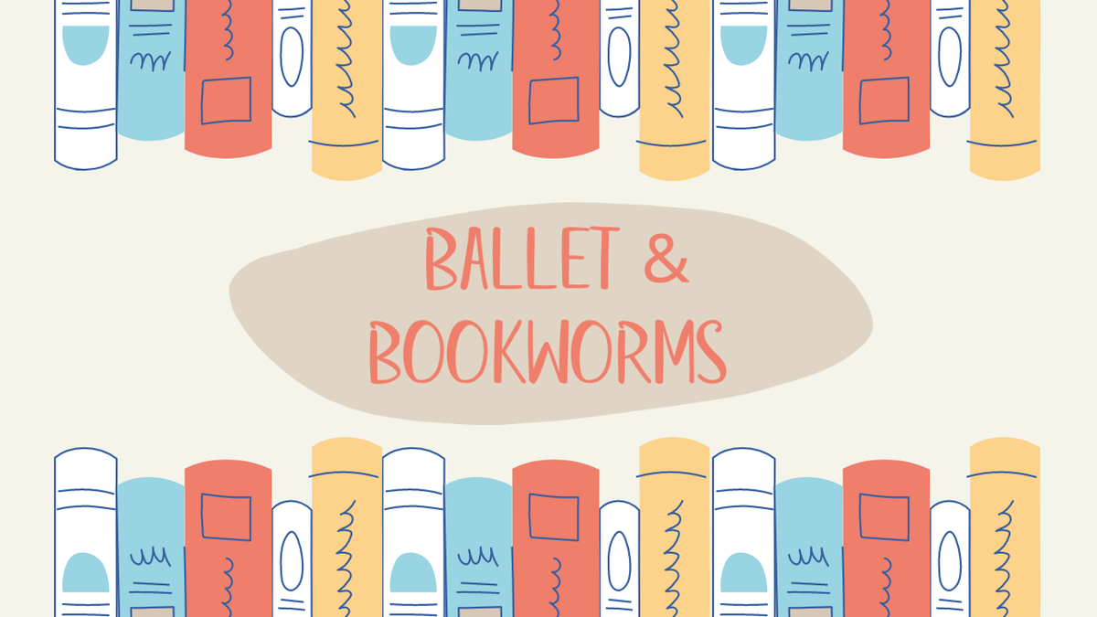 Ballet and Bookworms