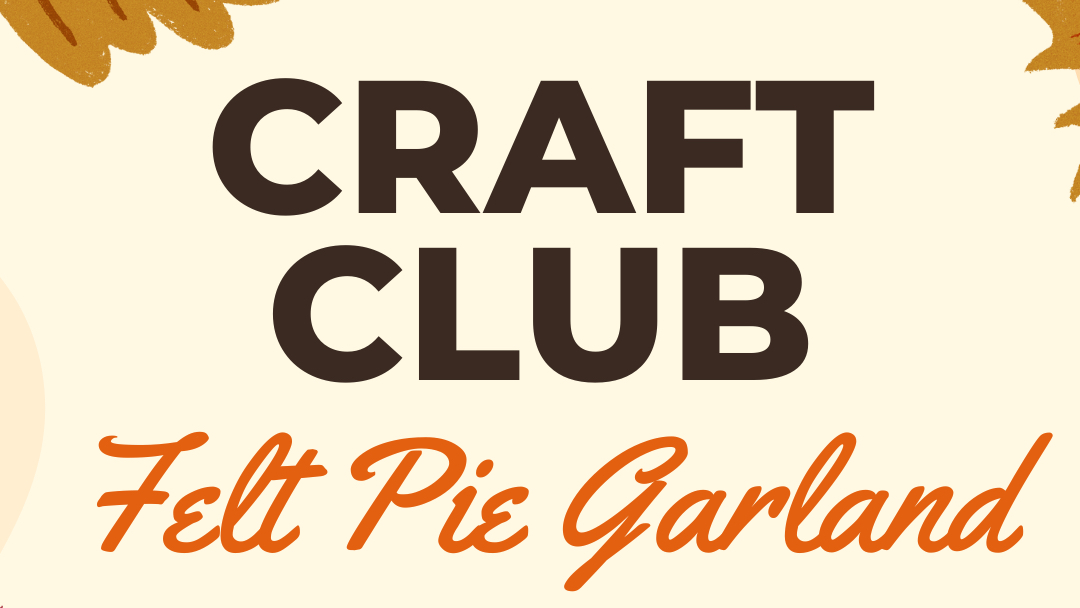 Craft Club – Felt Pie Garland